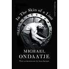 Michael Ondaatje: In the Skin of a Lion