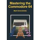 Mark Greenshields: Mastering the Commodore 64