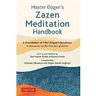 Eihei Dogen: Master Dogen's Zazen Meditation Handbook