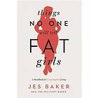 Jes Baker: Things No One Will Tell Fat Girls