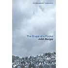 John Berger: The Shape of a Pocket