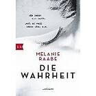 Melanie Raabe: Die Wahrheit