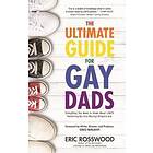 Eric Rosswood: The Ultimate Guide for Gay Dads
