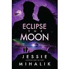 Jessie Mihalik: Eclipse the Moon