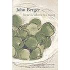 John Berger: Here is Where We Meet