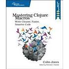 Colin Jones: Mastering Clojure Macros