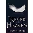 Beauty Martinez: Never Get to Heaven