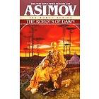 Isaac Asimov: Robots Of Dawn