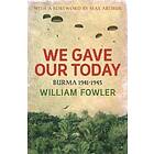 William Fowler: We Gave Our Today
