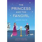 Ashley Poston: The Princess and the Fangirl