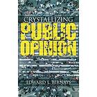 Edward Bernays: Crystallizing Public Opinion