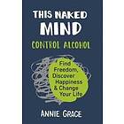 Annie Grace: This Naked Mind