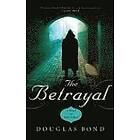 Douglas Bond: Betrayal, The