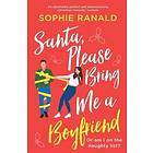 Sophie Ranald: Santa, Please Bring Me a Boyfriend