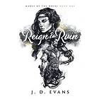 J D Evans: Reign &; Ruin