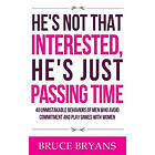 Bruce Bryans: He's Not That Interested, Just Passing Time