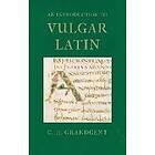 Charles Hall Grandgent: An Introduction to Vulgar Latin