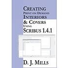 D J Mills: Creating Print On Demand Interiors &; Covers Using Scribus 1.4.1