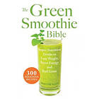 Kristine Miles: The Green Smoothie Bible