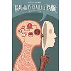 Steve Haines: Trauma is Really Strange