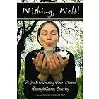 Steven Hall: 'Wishing, Well!' A Guide to Creating Your Dreams Through Cosmic Ordering