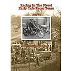 Billy Wells: Racing in the Street. Early Cafe Racer Years