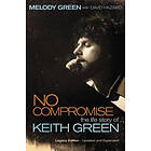 Melody Green: No Compromise