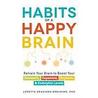 Loretta Graziano Breuning: Habits of a Happy Brain