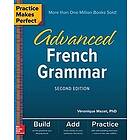 Vronique Mazet: Practice Makes Perfect: Advanced French Grammar, Second Edition