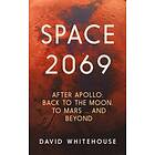 David Whitehouse: Space 2069