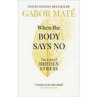 Gabor Mate: When the Body Says No