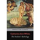 Catherine Ann White: The Student's Mythology