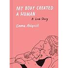 Emma Ahlqvist: My Body Created a Human