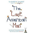 Elizabeth Gilbert: The Last American Man