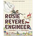 Andrea Beaty: Rosie Revere, Engineer