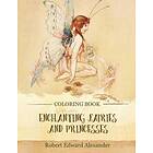 Robert Edward Alexander: Enchanting Fairies and Princesses