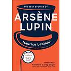 Maurice Leblanc: The Best Stories of Arsene Lupin