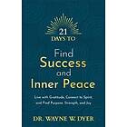 Wayne Dyer: 21 Days to Find Success and Inner Peace