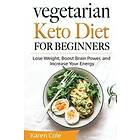 Karen Cole: Vegetarian Keto Diet for Beginners