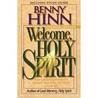 Benny Hinn: Welcome, Holy Spirit