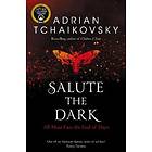 Adrian Tchaikovsky: Salute the Dark