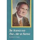 Herbert M Shelton: The Science and Fine Art of Fasting