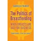Gabrielle Palmer: The Politics of Breastfeeding