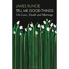 James Runcie: Tell Me Good Things