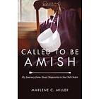 Miller Marlene C Miller: Called To Be Amish