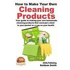 John Davidson, Seldean Smith: How to Make Your Own Cleaning Products