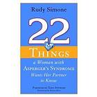 Rudy Simone: 22 Things a Woman with Asperger's Syndrome Wants Her Partner to Know