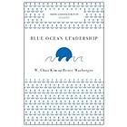 W Chan Kim, Renee A Mauborgne: Blue Ocean Leadership (Harvard Business Review Cl