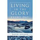 David Herzog: Living in the Glory Every Day