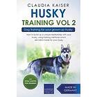 Claudia Kaiser: Husky Training Vol 2 Dog for Your Grown-up